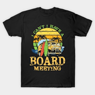 I Cant I Have A Board Meeting Sun Chill Beach T-Shirt